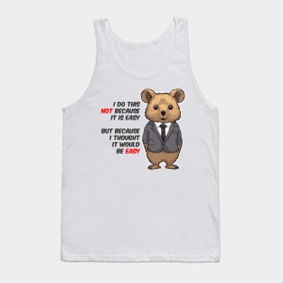 not easy quokka quote Tank Top